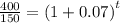 \frac{400}{150}=\left(1+0.07\right)^t