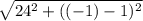 \sqrt{24^{2} +((-1)-1)^{2} }