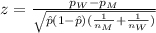 z=\frac{p_{W}-p_{M}}{\sqrt{\hat p (1-\hat p)(\frac{1}{n_{M}}+\frac{1}{n_{W}})}}
