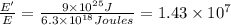 \frac{E'}{E}=\frac{9\times 10^{25} J}{6.3\times 10^{18} Joules}=1.43\times 10^7