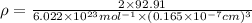 \rho=\frac{2\times 92.91}{6.022\times 10^{23} mol^{-1}\times (0.165 \times 10^{-7} cm)^{3}}