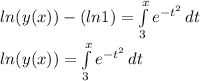 ln(y(x))-(ln1)=\int\limits^x_3 {e^{-t^{2} } } \, dt\\ln(y(x))=\int\limits^x_3 {e^{-t^{2} } } \, dt\\
