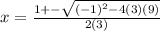 x=\frac{1+-\sqrt{(-1)^2-4(3)(9)} }{2(3)}