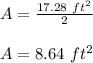A=\frac{17.28\ ft^2}{2}\\\\A=8.64\ ft^2