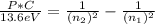 \frac{P*C}{13.6eV} =\frac{1}{(n_2)^2} -\frac{1}{(n_1)^2}