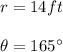 r=14ft \\ \\ \theta=165^{\circ}