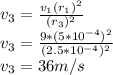 v_{3}=\frac{v_{1}(r_{1})^{2} }{(r_{3})^{2} }\\v_{3}=\frac{9*(5*10^{-4} )^{2} }{(2.5*10^{-4} )^{2} }\\v_{3}=36m/s