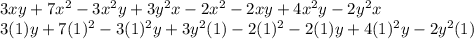 3xy+7x^2-3x^2y+3y^2x-2x^2-2xy+4x^2y-2y^2x\\3(1)y+7(1)^2-3(1)^2y+3y^2(1)-2(1)^2-2(1)y+4(1)^2y-2y^2(1)\\
