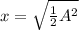 x = \sqrt{\frac{1}{2}A^2}