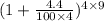 (1+\frac{4.4}{100\times 4})^{4\times 9}
