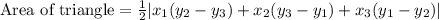 \text{Area of triangle}=\frac{1}{2}|x_1(y_2-y_3)+x_2(y_3-y_1)+x_3(y_1-y_2)|