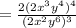 =\frac{2(2x^3y^4)^4}{(2x^2y^6)^3}