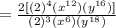 =\frac{2[(2)^4(x^{12})(y^{16})]}{(2)^3(x^6)(y^{18})}