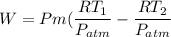 W=Pm(\dfrac{RT_{1}}{P_{atm}}-\dfrac{RT_{2}}{P_{atm}}