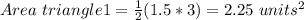 Area\ triangle1=\frac{1}{2} (1.5*3)=2.25\ units^{2}