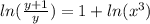 ln( \frac{y+1}{y} )=1+ln(x^3)