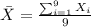 \bar X = \frac{\sum_{i=1}^{9} X_i}{9}