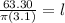 \frac{63.30}{\pi (3.1)} = l