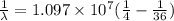 \frac{1}{\lambda}=1.097\times 10^7(\frac{1}{4}-\frac{1}{36})