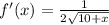 f'(x)=\frac{1}{2\sqrt{10+x}}