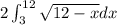 2\int_{3}^{12}\sqrt{12-x} dx
