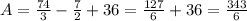 A = \frac{74}{3} -\frac{7}{2} +36 = \frac{127}{6} +36 = \frac{343}{6}