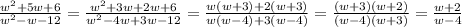 \frac{w^2+5w+6}{w^2-w-12} =\frac{w^2+3w+2w+6}{w^2-4w+3w-12} =\frac{w(w+3)+2(w+3)}{w(w-4)+3(w-4)} =\frac{(w+3)(w+2)}{(w-4)(w+3)} =\frac{w+2}{w-4}