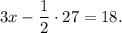 3x-\dfrac{1}{2}\cdot 27=18.