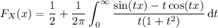 F_X(x)=\displaystyle\frac12+\frac1{2\pi}\int_0^\infty\frac{\sin(tx)-t\cos(tx)}{t(1+t^2)}\,\mathrm dt