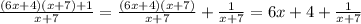 \frac{(6x+4)(x+7)+1}{x+7}=\frac{(6x+4)(x+7)}{x+7}+\frac{1}{x+7}=6x+4+\frac{1}{x+7}