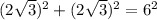 (2\sqrt{3})^{2}+(2\sqrt{3})^{2}=6^{2}