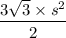 \dfrac{3\sqrt{3}\times s^2}{2}