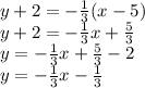 y + 2 = -\frac{1}{3}(x-5)\\y + 2 = -\frac{1}{3}x + \frac{5}{3}\\y = -\frac{1}{3}x + \frac{5}{3} -2\\y = -\frac{1}{3}x - \frac{1}{3}
