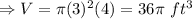 \Rightarrow V=\pi (3)^2(4)=36\pi\ ft^3