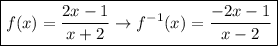\boxed{f(x)=\frac{2x-1}{x+2}\to f^{-1}(x)=\frac{-2x-1}{x-2}}