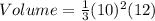 Volume=\frac{1}{3} (10)^2(12)