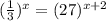 (\frac{1}{3})^{x}=(27)^{x+2}
