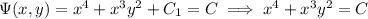 \Psi(x,y)=x^4+x^3y^2+C_1=C\implies x^4+x^3y^2=C