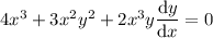 4x^3+3x^2y^2+2x^3y\dfrac{\mathrm dy}{\mathrm dx}=0