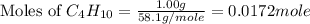 \text{Moles of }C_4H_{10}=\frac{1.00g}{58.1g/mole}=0.0172mole