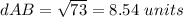 dAB=\sqrt{73}=8.54\ units