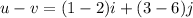 u - v = (1 -2)i + (3 - 6)j