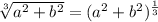 \sqrt[3]{a^{2}+b^{2}}=(a^{2}+b^{2})^{\frac{1}{3}}