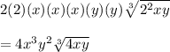 2(2)(x)(x)(x)(y)(y)\sqrt[3]{2^2xy}&#10;\\&#10;\\=4x^3y^2\sqrt[3]{4xy}