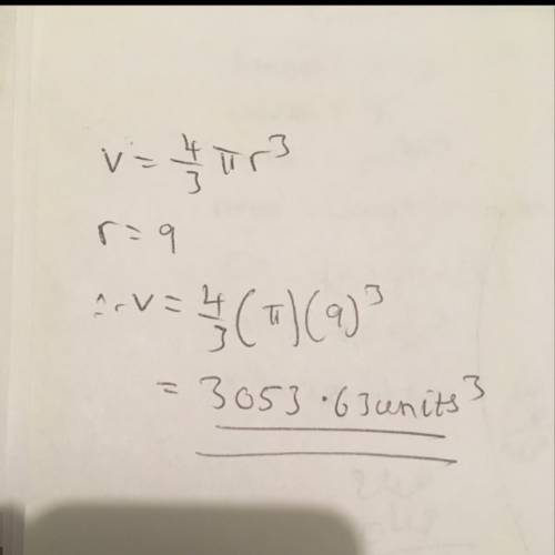 What is the volume if a sphere with a radius of 9