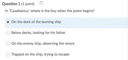 In casabianca, where is the boy when the poem begins?   on the enemy ship, observing the wreck  on
