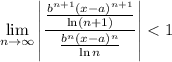 \displaystyle\lim_{n\to\infty}\left|\frac{\frac{b^{n+1}(x-a)^{n+1}}{\ln(n+1)}}{\frac{b^n(x-a)^n}{\ln n}}\right|