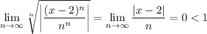 \displaystyle\lim_{n\to\infty}\sqrt[n]{\left|\frac{(x-2)^n}{n^n}\right|}=\lim_{n\to\infty}\frac{|x-2|}n=0