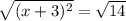 \sqrt{(x+3)^{2}}=\sqrt{14}