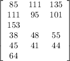 \left[\begin{array}{ccc}85&111&135&111&95&101&153\\38&48&55&45&41&44&64\end{array}\right]
